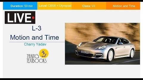 L-3 Motion and Time | Class 7 | Crash Course | Charry Yadav | TTB