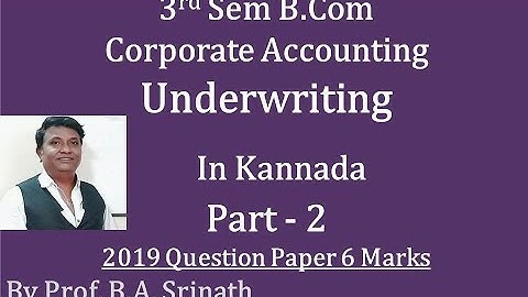 Corporate Accounting - Underwriting PART 2 (2019 B.Com Question Paper for 6 Marks) By Srinath Sir