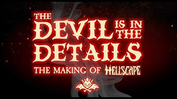 The Devil is in the Details: The Making of Hellscape