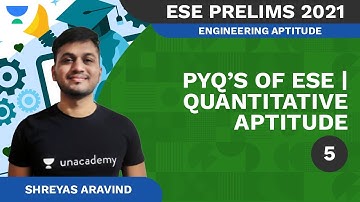 PYQs of ESE | Quantitative Aptitude - V | ESE | Unacademy Ascend by Shreyas A