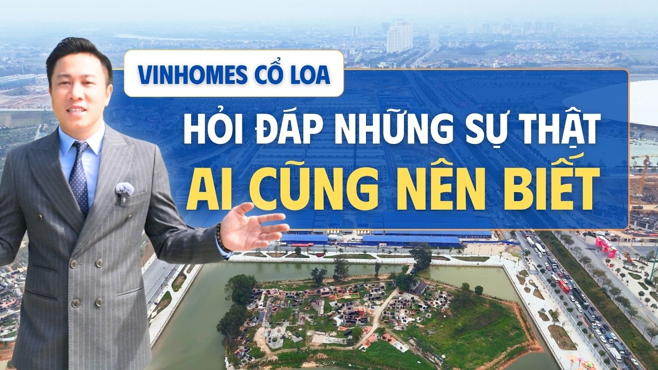 Vinhomes Cổ Loa: Hỏi Đáp những điều 