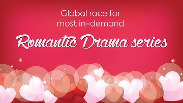 Global race for most in-demand Romantic Drama series