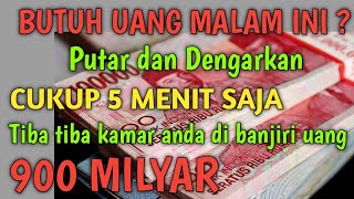 PUTAR SAMBIL TIDURAN❗Uang 900 Milyar Tiba-tiba Bertaburan Dalam Kamar Anda | Doa Memanggil Uang Goib