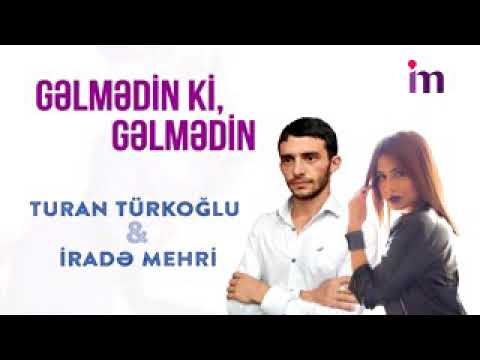 Turan Türkoğlu Gelmedin Ki Gelmedin Tek Turan