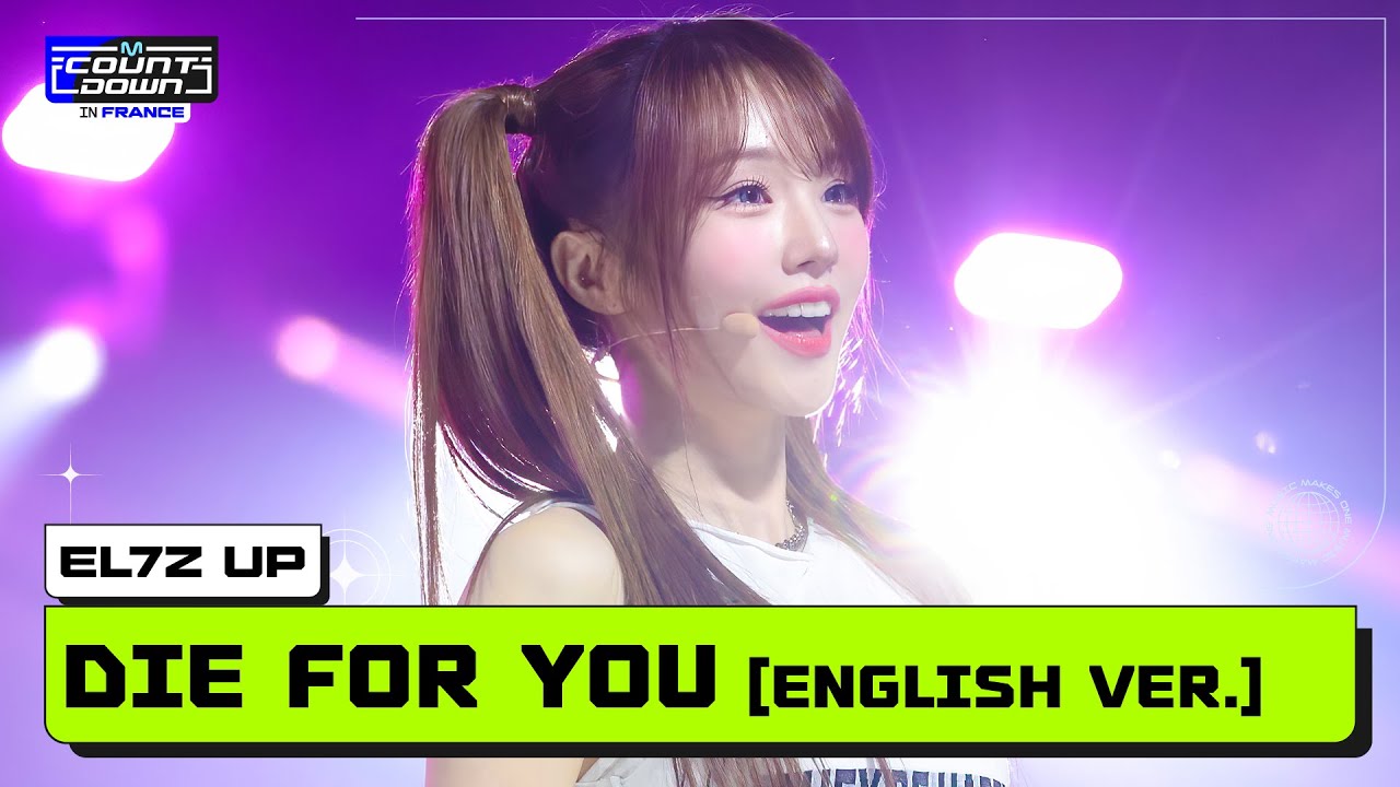 EL7Z UP (엘즈업) - Die for You (English ver.) | MCOUNTDOWN IN FRANCE
