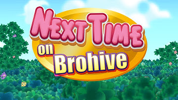 Next Time on Brohive...