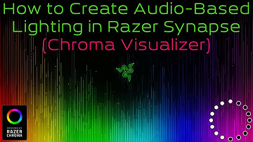 How to Create Audio Based Lighting in Razer Synapse (Chroma Visualizer)