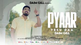 Pyaar Yesu Daa || Daim Gill || Punjabi Worship Song 2026 || 4K