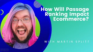 How Will Passage Ranking Impact Ecommerce?