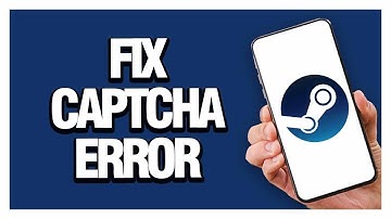 How To Fix Steam App Captcha Error | Working