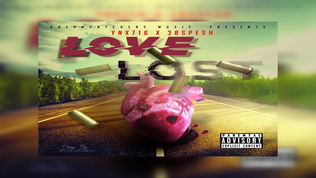 Y.N.X. 716 x 38 Spesh - Love Lost (Prod. By Tricky Trippz) (New