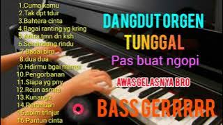 Orgen Tunggal Terbaik - Full Album Bass Glerr || Tanpa Iklan