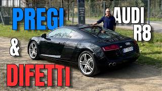 5 PREGI e 5 DIFETTI della MIA AUDI R8