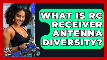 What Is RC Receiver Antenna Diversity? - RC Toy Central