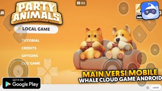 MAIN PARTY ANIMALS VERSI MOBILE SECARA GERATIS - WHALE CLOUD GAME ANDROID