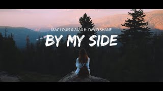 Mac Louis & Ajax - By My Side (Sub Español/Lyrics) ft. David Shane