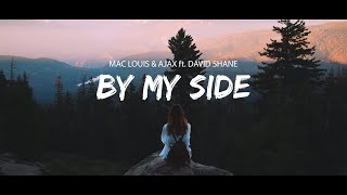 Video thumbnail of "Mac Louis & Ajax - By My Side (Sub Español/Lyrics) ft. David Shane"