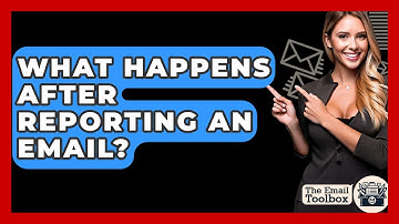What Happens After Reporting An Email? - TheEmailToolbox.com