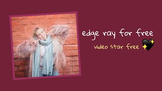 edge ray for free on video star -tutorial ||video star free ✨