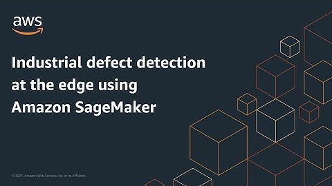 Industrial defect detection with computer vision using Amazon SageMaker | Amazon Web Services