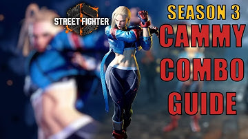 SF6 Cammy Combo Guide - BEST combos for season 3