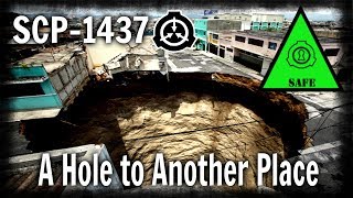 SCP-1437 A Hole to Another Place | object class safe | extradimensional / spacetime scp