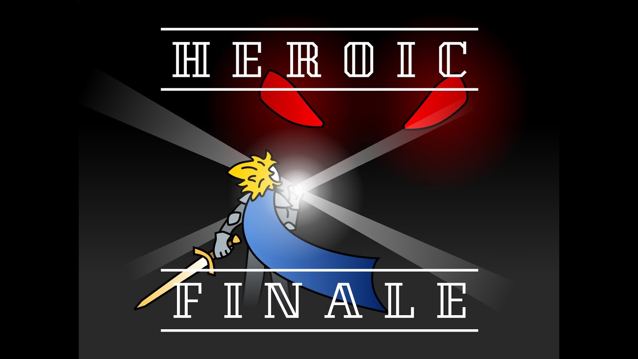 Heroic ~ Finale
