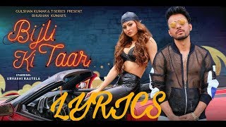 Bijli Ki Taar | Tony Kakkar | Urvashi Rautela | Lyrical Video