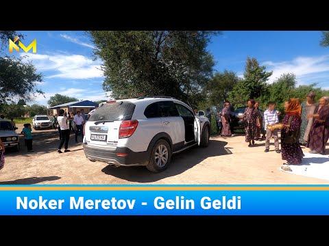 Noker Meretov - Gelin Geldi ( to'y video version )