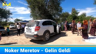 Noker Meretov - Gelin Geldi ( to'y video version )