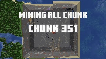 Mining all the chunks in Minecraft    (Chunk 351)  in 1 Minute