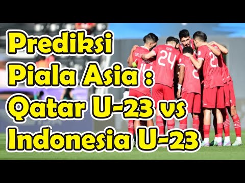 PREDIKSI PIALA ASIA U-23 | QATAR U-23 VS INDONESIA U-23