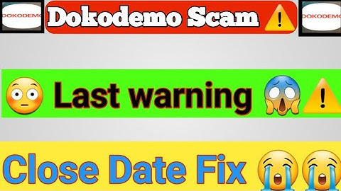 Dokodemo Close Date Fix || Dokodemo Alert All User|| Dokodemo Withdrawal Problem||Full details video