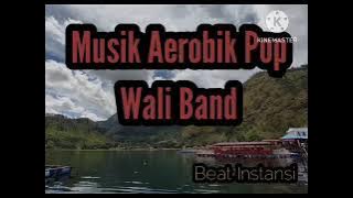 Musik Aerobik Pop ( Wali Band ) || Beat Instansi