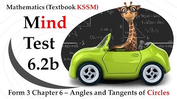 KSSM Mathematics Form 3 Chapter 6 | Mind Test 6.2b | Angles and Tangents of Circles