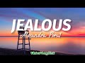 Jealous - Alexandra Porat (Lyrics)