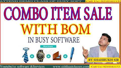 #15|HOW TO SALE COMBO ITEM WITH BOM IN BUSY ACCOUNTING SOFTWARE|STEP BY STEP| BY Shahrukh Sir