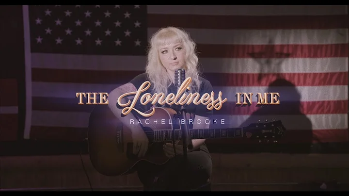 Rachel Brooke - The Loneliness in Me (Official Vid...