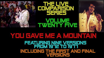 Elvis Presley - You Gave Me a Mountain - The Live Comparison Series -Volume Twenty Five