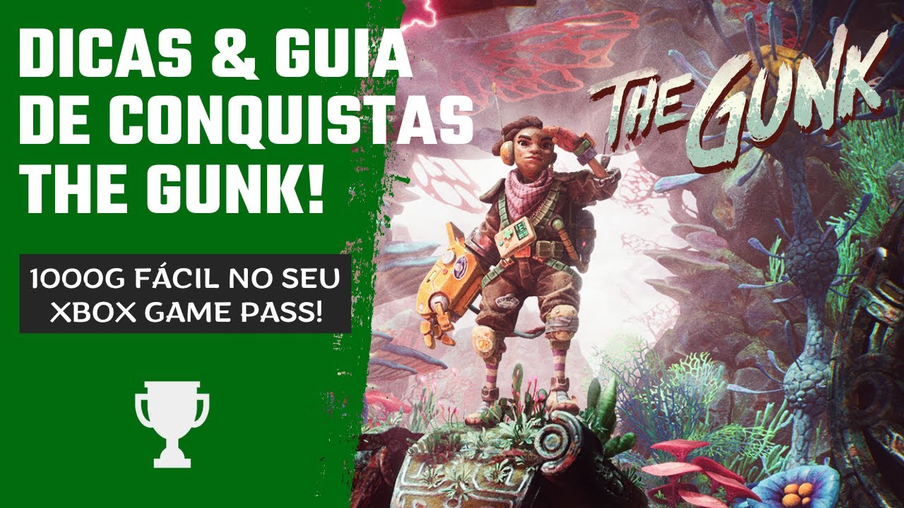 The Gunk DICAS E GUIA DE CONQUISTAS Como ZERAR E FAZER Os 1000G Bem 