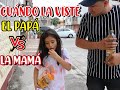 Cundo la viste el pap vs la mam