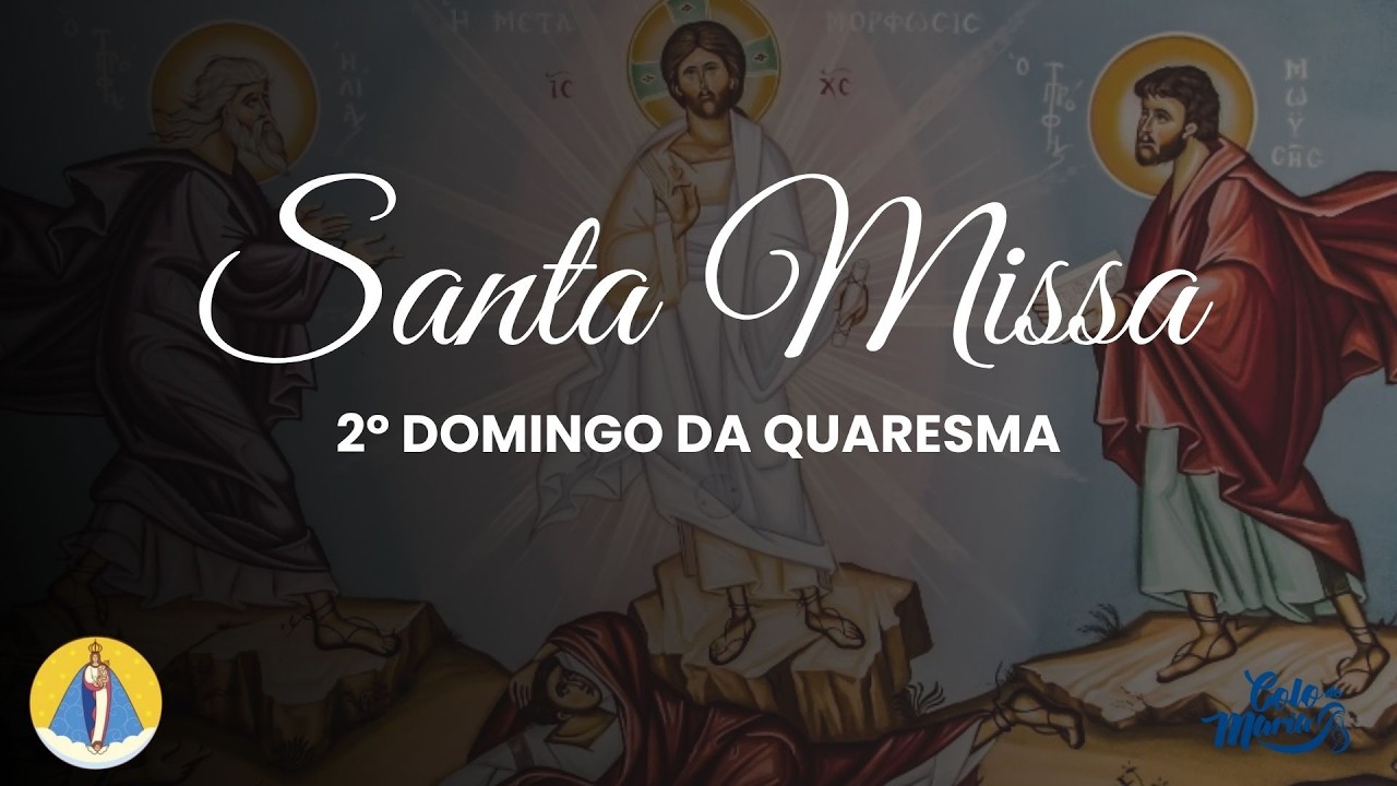 Santa Missa | 2º Domingo da Quaresma