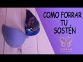 Como Forrar tu Sostén   /   How to line your bra