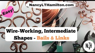 Wire-Working,  Intermediate Shapes - Bails and Links.  Video 3 in the Wire-Working Series