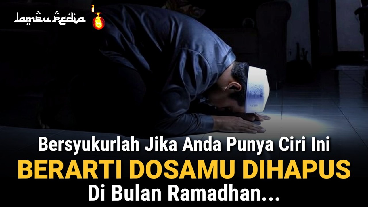 HARUS CATAT !! 5 Ciri Orang Yang Diampuni Dosanya Dibulan Ramadhan, Bersyukurlah...