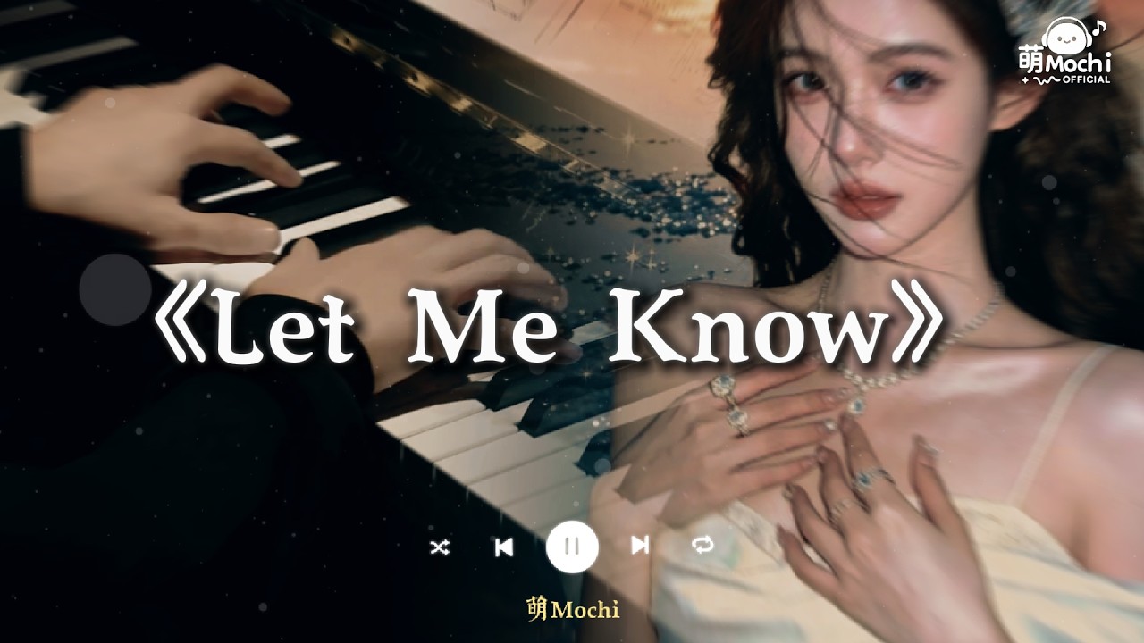 Let me know - 習譜予 douyin 🔥 2025流行歌曲【抖音破亿神曲】- 超级好听的流行歌曲 - TikTok抖音超洗脑精选神曲必听 - 2025抖音合集 2025抖音热门歌曲精选