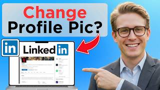 How to Change LinkedIn Profile Picture (Tested)