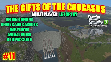 FS17 - The Gifts of the Caucasus Map "Multiplayer Letsplay" Part 11