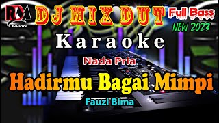 Hadirmu Bagai Mimpi - Fauzi Bima || Karaoke Nada Pria || Dj Remix Dut Orgen Tunggal By RDM 