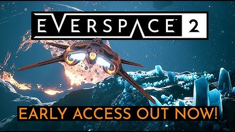 Everspace 2 Open World Space Looter Shooter 2021 Early Access explore the first 25 hours Teaser